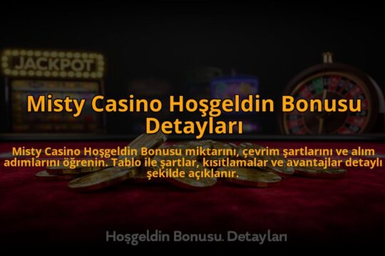 Misty-Casino-Hosgeldin-Bonusu-Detaylari-overlay-1784477555.jpg