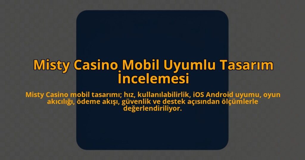 Misty-Casino-Mobil-Uyumlu-Tasarim-Incelemesi-overlay-1784466633.jpg
