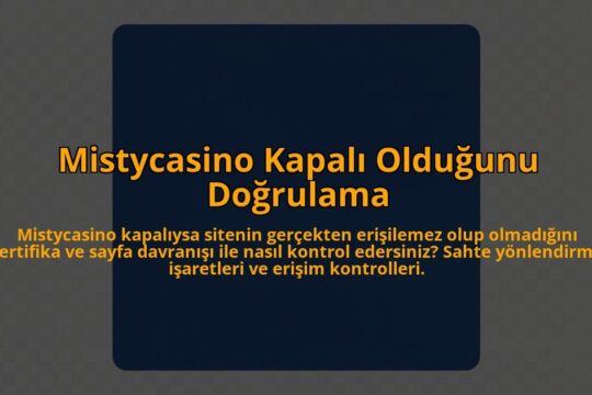 Mistycasino-Kapali-Oldugunu-Dogrulama-overlay-1785080816.jpg