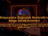 Mistycasino-Dogruluk-Kontrolu-ve-Belge-Gereksinimleri-overlay-1786645641.jpg