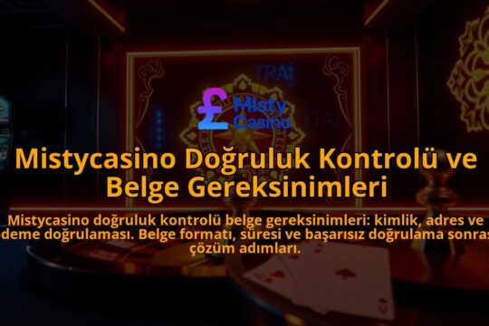 Mistycasino-Dogruluk-Kontrolu-ve-Belge-Gereksinimleri-overlay-1786645641.jpg