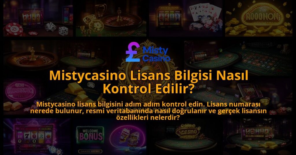 Mistycasino-Lisans-Bilgisi-Nasil-Kontrol-Edilir-overlay-1786633567.jpg