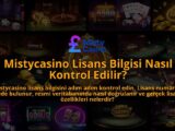 Mistycasino-Lisans-Bilgisi-Nasil-Kontrol-Edilir-overlay-1786633567.jpg