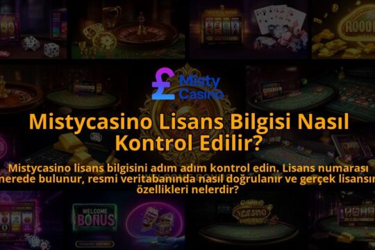 Mistycasino-Lisans-Bilgisi-Nasil-Kontrol-Edilir-overlay-1786633567.jpg