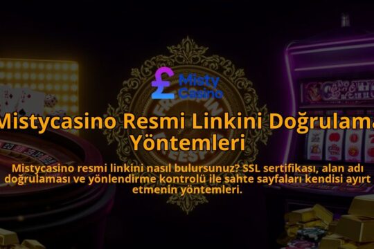 Mistycasino-Resmi-Linkini-Dogrulama-Yontemleri-overlay-1786628994.jpg