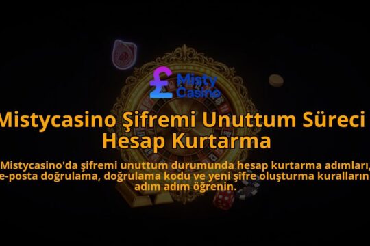 Mistycasino-Sifremi-Unuttum-Sureci-Hesap-Kurtarma-overlay-1786523562.jpg