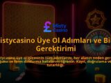 Mistycasino-Uye-Ol-Adimlari-ve-Bilgi-Gerektirimi-overlay-1786644401.jpg
