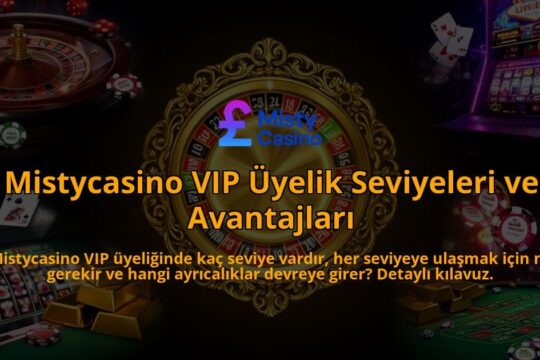 Mistycasino-VIP-Uyelik-Seviyeleri-ve-Avantajlari-overlay-1786610559.jpg
