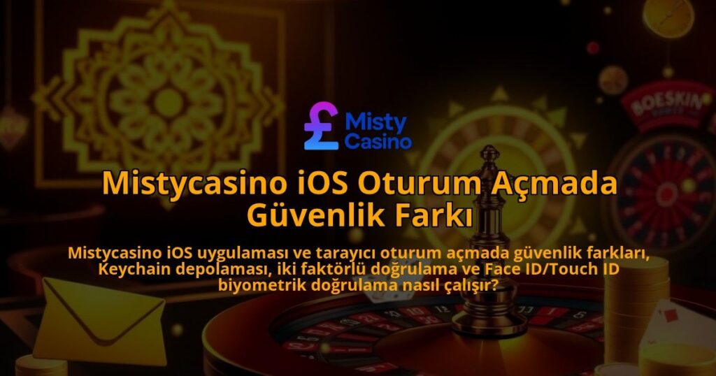 Mistycasino-iOS-Oturum-Acmada-Guvenlik-Farki-overlay-1786688261.jpg