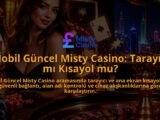 Mobil-Guncel-Misty-Casino-Tarayici-mi-Kisayol-mu-overlay-1790032480.jpg